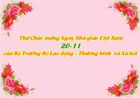 Thư chúc mừng của Bộ trưởng Bộ Lao động - Thương binh và Xã hội nhân ngày Nhà giáo Việt Nam 20/11